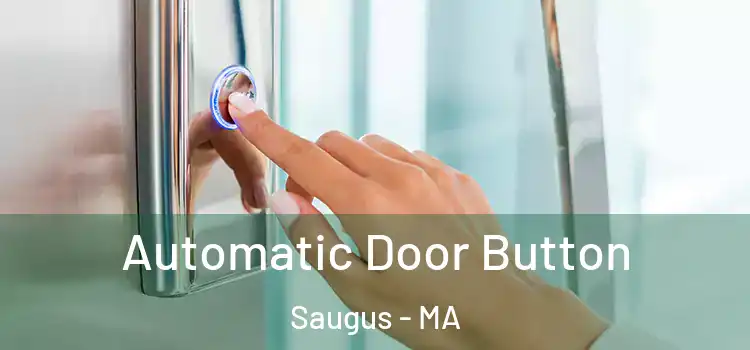 Automatic Door Button Saugus - MA