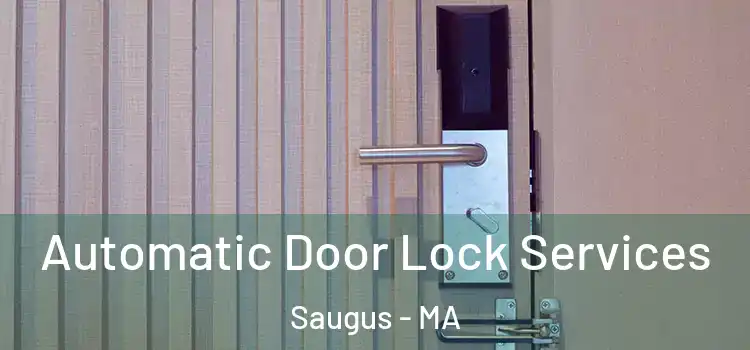 Automatic Door Lock Services Saugus - MA