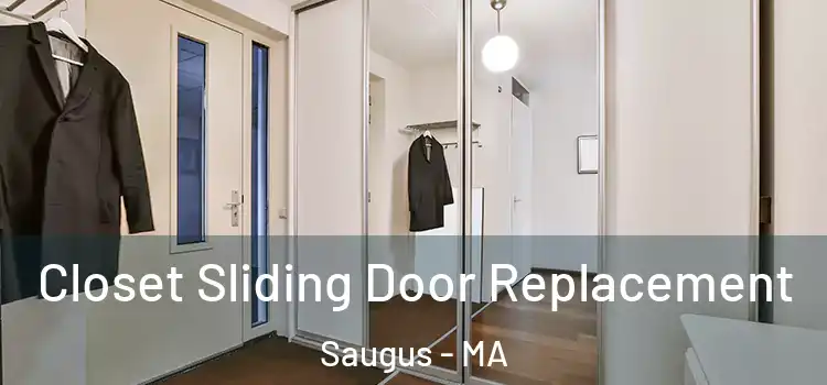 Closet Sliding Door Replacement Saugus - MA