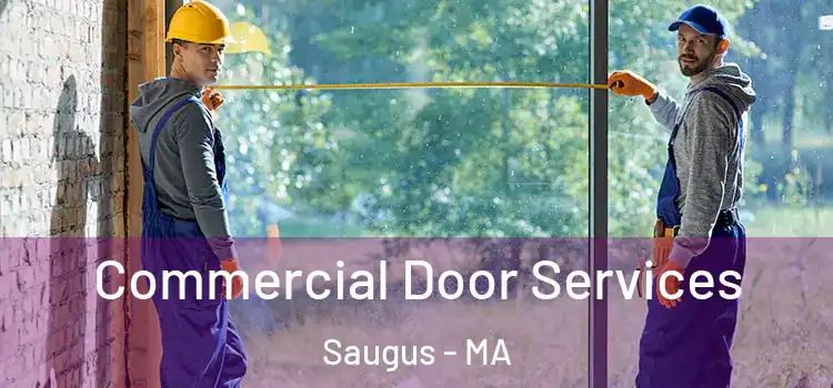Commercial Door Services Saugus - MA