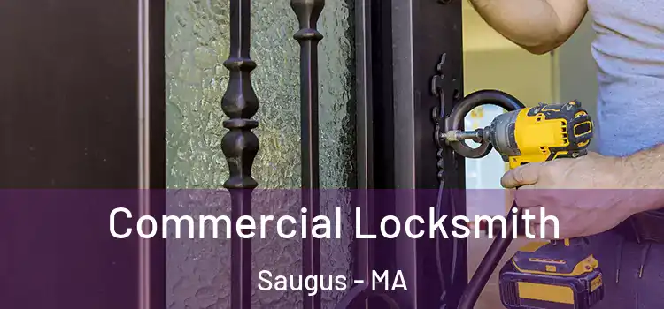 Commercial Locksmith Saugus - MA