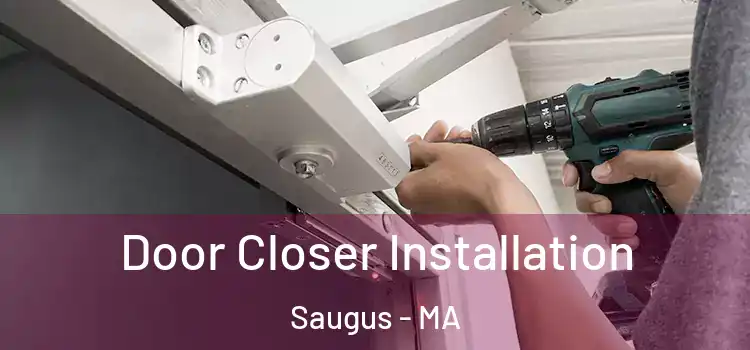 Door Closer Installation Saugus - MA