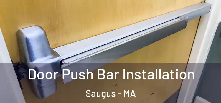 Door Push Bar Installation Saugus - MA