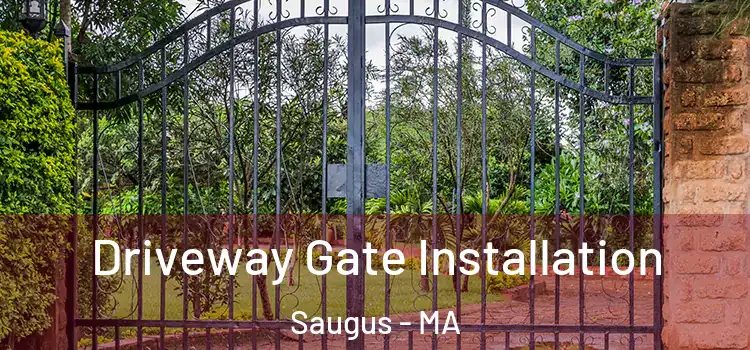 Driveway Gate Installation Saugus - MA
