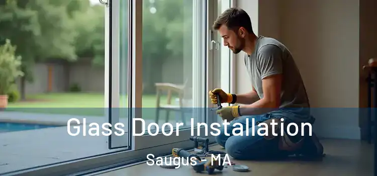 Glass Door Installation Saugus - MA