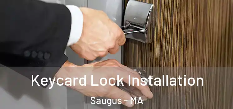 Keycard Lock Installation Saugus - MA