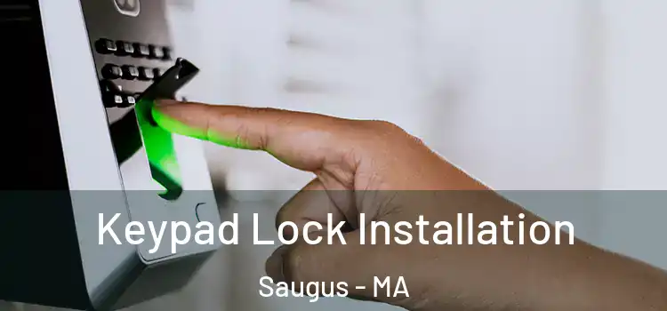 Keypad Lock Installation Saugus - MA