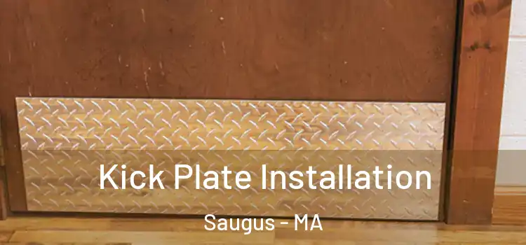 Kick Plate Installation Saugus - MA