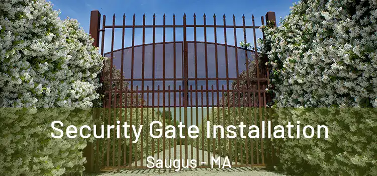 Security Gate Installation Saugus - MA