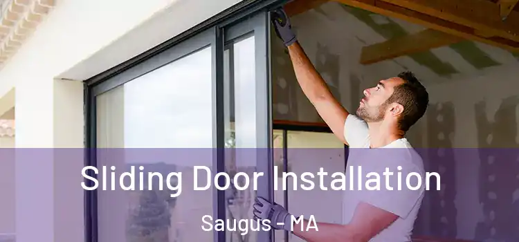 Sliding Door Installation Saugus - MA
