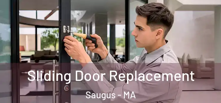 Sliding Door Replacement Saugus - MA