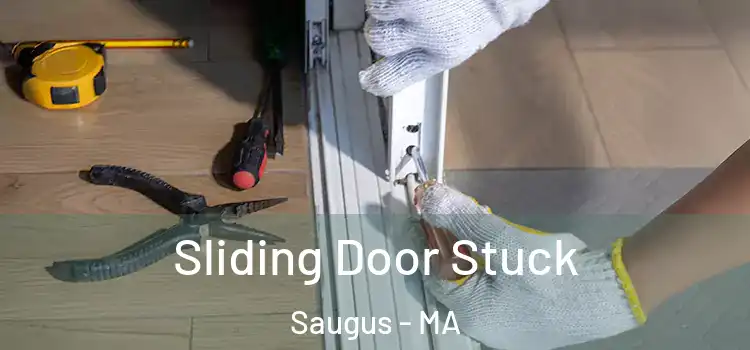 Sliding Door Stuck Saugus - MA